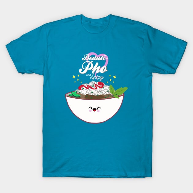 Beautiful-PHO and Spicy T-Shirt by Mejanzen
